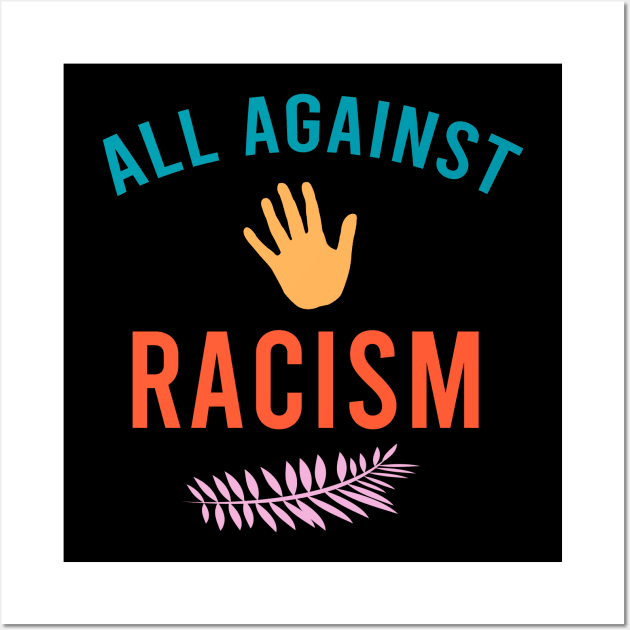 All against racism Wall Art by cypryanus